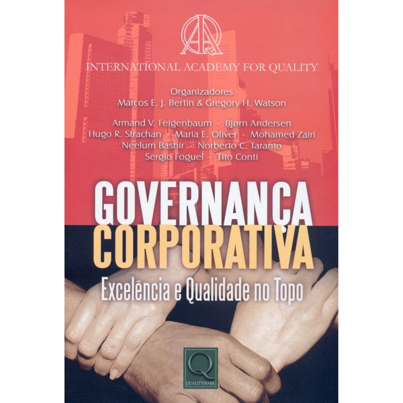 GOVERNANCA CORPORATIVA - EXCELENCIA E QUALIDADE NO...
