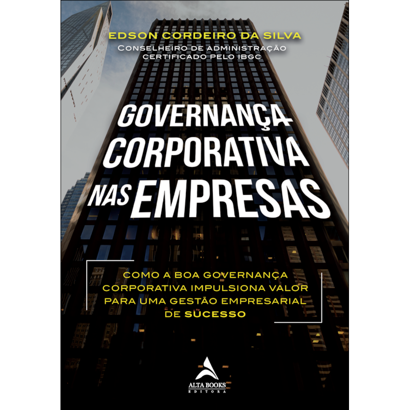 Governança corporativa nas empresas: como a boa governança corporativa impulsiona valor para uma gestão empresarial de sucesso