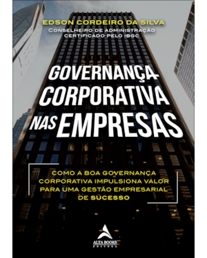 Governança corporativa nas empresas: como a boa governança corporativa impulsiona valor para uma gestão empresarial de sucesso