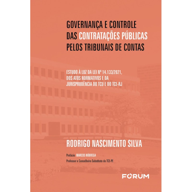 Governança e controle das contratações públicas pelos Tribunais de Contas: estudo à luz da lei nº 14.133/2021, dos atos normativos e da jurisprudência do TCU e do TCE-RJ