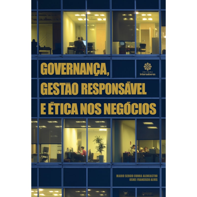 GOVERNANÇA, GESTÃO RESPONSÁVEL E ÉTICA NOS NEGÓCIOS