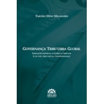 Governança tributária global: limitações externas ao poder de tributar (e de não tributar) na pós-modernidade