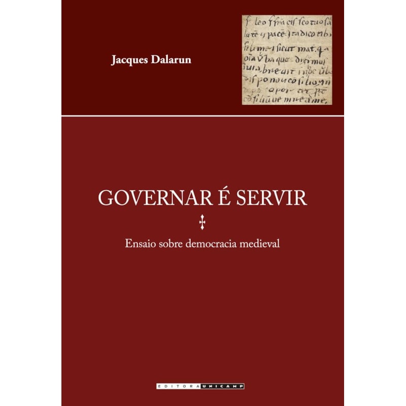 GOVERNAR É SERVIR - ENSAIO SOBRE DEMOCRACIA MEDIEVAL