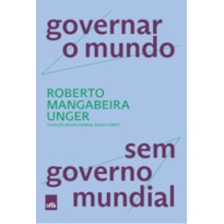 GOVERNAR O MUNDO, SEM GOVERNO MUNDIAL