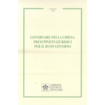 GOVERNARE NELLA CHIESA. PRESUPPOSTI GIURIDICI PER IL BUON GOVERNO