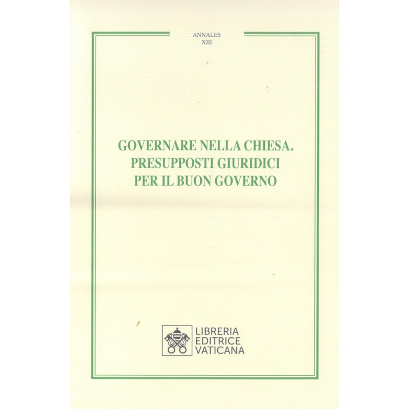 GOVERNARE NELLA CHIESA. PRESUPPOSTI GIURIDICI PER IL BUON GOVERNO