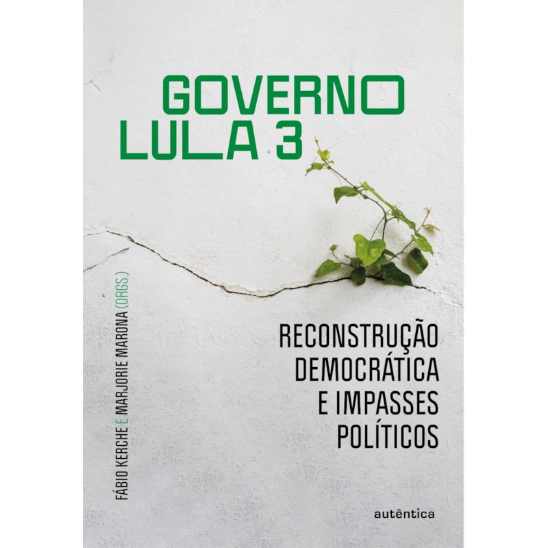 GOVERNO LULA 3: RECONSTRUÇÃO DEMOCRÁTICA E IMPASSES POLÍTICOS