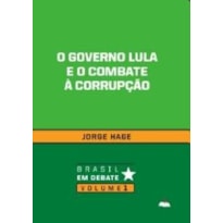 GOVERNO LULA E O COMBATE A CORRUPCAO - 1