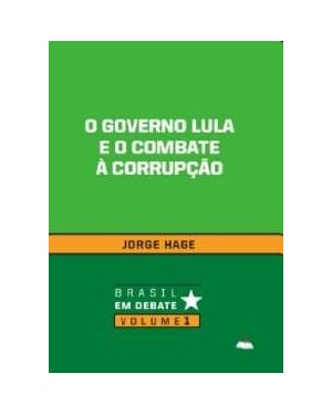 GOVERNO LULA E O COMBATE A CORRUPCAO - 1
