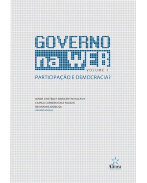 GOVERNO NA WEB  PARTICIPAÇÃO E DEMOCRACIA VOL. 1