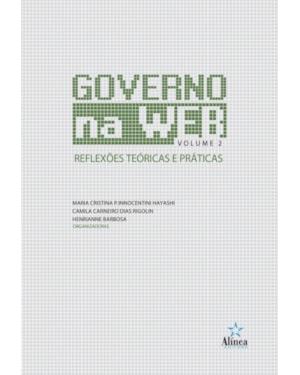 GOVERNO NA WEB REFLEXÕES TEÓRICAS E PRÁTICAS- VOL.2