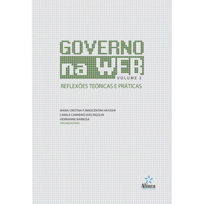 GOVERNO NA WEB REFLEXÕES TEÓRICAS E PRÁTICAS- VOL.2
