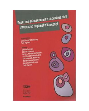GOVERNOS SUBNACIONAIS E SOCIEDADE CIVIL - INTEGRACAO REGIONAL E MERCOSUL - 1