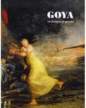 GOYA EN TIEMPOS DE GUERRA - 1ª