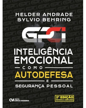 GPCI - INTELIGÊNCIA EMOCIONAL COMO AUTODEFESA E SEGURANÇA PESSOAL - 2ª EDIÇÃO REVISTA E AMPLIADA