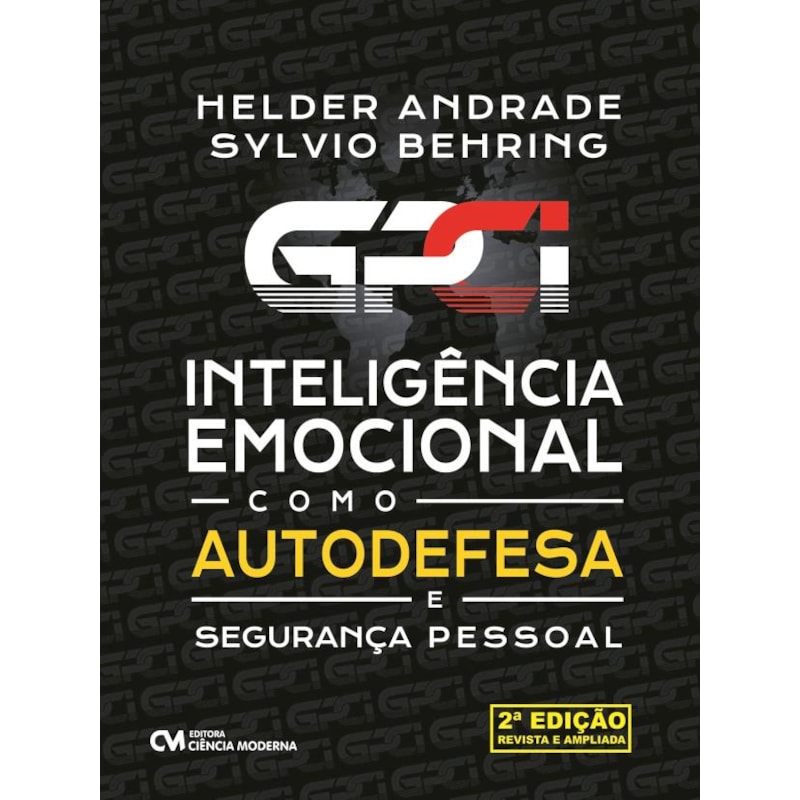 GPCI - INTELIGÊNCIA EMOCIONAL COMO AUTODEFESA E SEGURANÇA PESSOAL - 2ª EDIÇÃO REVISTA E AMPLIADA