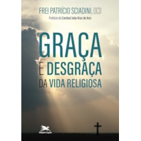 GRAÇA E DESGRAÇA DA VIDA RELIGIOSA