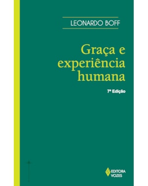 GRAÇA E EXPERIÊNCIA HUMANA: A GRAÇA LIBERTADORA NO MUNDO