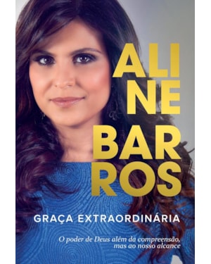 GRAÇA EXTRAORDINÁRIA: O PODER DE DEUS ALÉM DA COMPREENSÃO, MAS AO NOSSO ALCANCE
