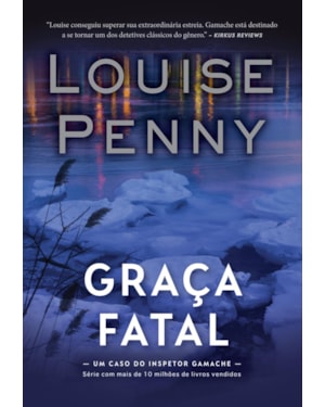 GRAÇA FATAL (INSPETOR GAMACHE - LIVRO 2)