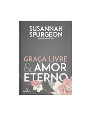 GRAÇA LIVRE E AMOR ETERNO