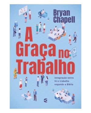GRAÇA NO TRABALHO, A