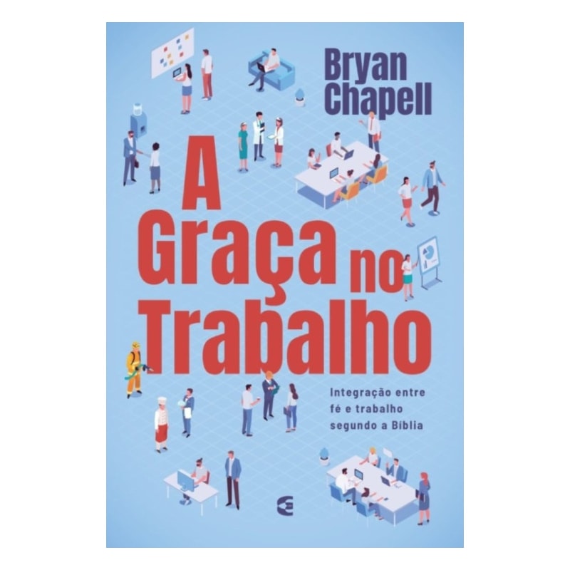 GRAÇA NO TRABALHO, A