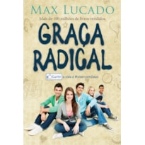 GRAÇA RADICAL: CURTIR A VIDA É VIVER COM DEUS