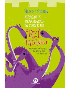 GRAÇAS E DESGRAÇAS DA CORTE DO REI TADINHO