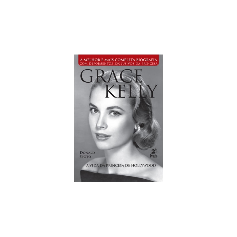 GRACE KELLY - A VIDA DA PRINCESA DE HOLLYWOOD