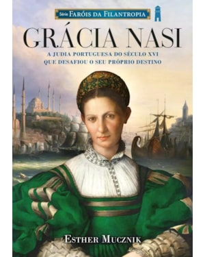 GRÁCIA NASI - SÉRIE FARÓIS DA FILANTROPIA