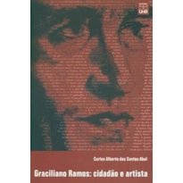 GRACILIANO RAMOS: CIDADAO E ARTISTA - 1