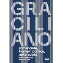 GRACILIANO: ROMANCISTA, HOMEM PÚBLICO, ANTIRRACISTA