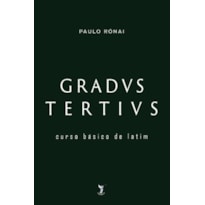 GRADUS TERTIUS - CURSO BÁSICO DE LATIM