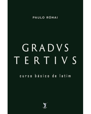 GRADUS TERTIUS - CURSO BÁSICO DE LATIM