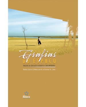 GRAFIAS DO ESPACO - IMAGENS DA EDUCACAO GEOGRAFICA CONTEMPORANEA - 1