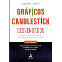 GRÁFICOS CANDLESTICK DESVENDADOS: TÉCNICAS ATEMPORAIS PARA NEGOCIAÇÕES DE AÇÕES E FUTUROS