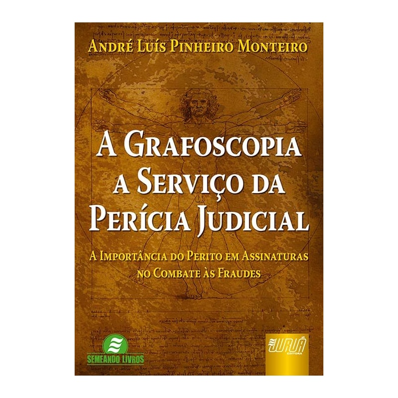 GRAFOSCOPIA A SERVIÇO DA PERÍCIA JUDICIAL, A - A IMPORTÂNCIA DO PERITO EM ASSINATURAS NO COMBATE ÀS FRAUDES