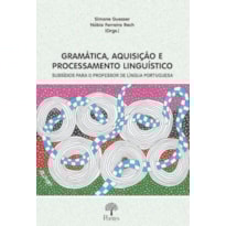 GRAMÁTICA, AQUISIÇÃO E PROCESSAMENTO LINGUÍSTICO