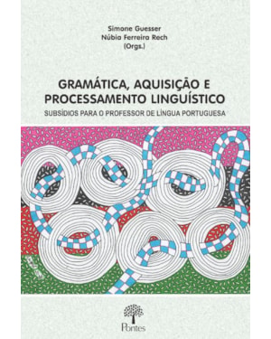 GRAMÁTICA, AQUISIÇÃO E PROCESSAMENTO LINGUÍSTICO