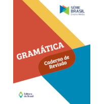 GRAMÁTICA - CADERNO DE REVISÃO - VOLUME ÚNICO - ENSINO MÉDIO