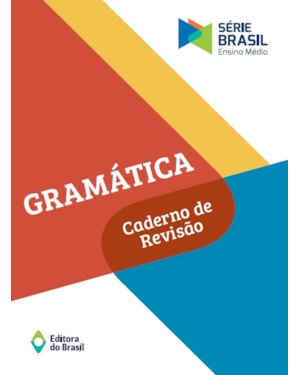 GRAMÁTICA - CADERNO DE REVISÃO - VOLUME ÚNICO - ENSINO MÉDIO