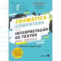 GRAMÁTICA COMENTADA COM INTERPRETAÇÃO DE TEXTOS PARA CONCURSOS - 7ª EDIÇÃO 2024