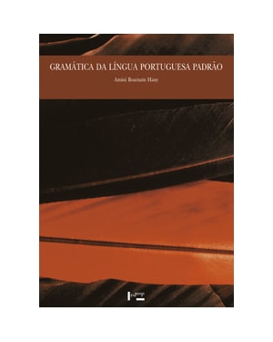 Gramática da língua portuguesa padrão: com comentários e exemplários