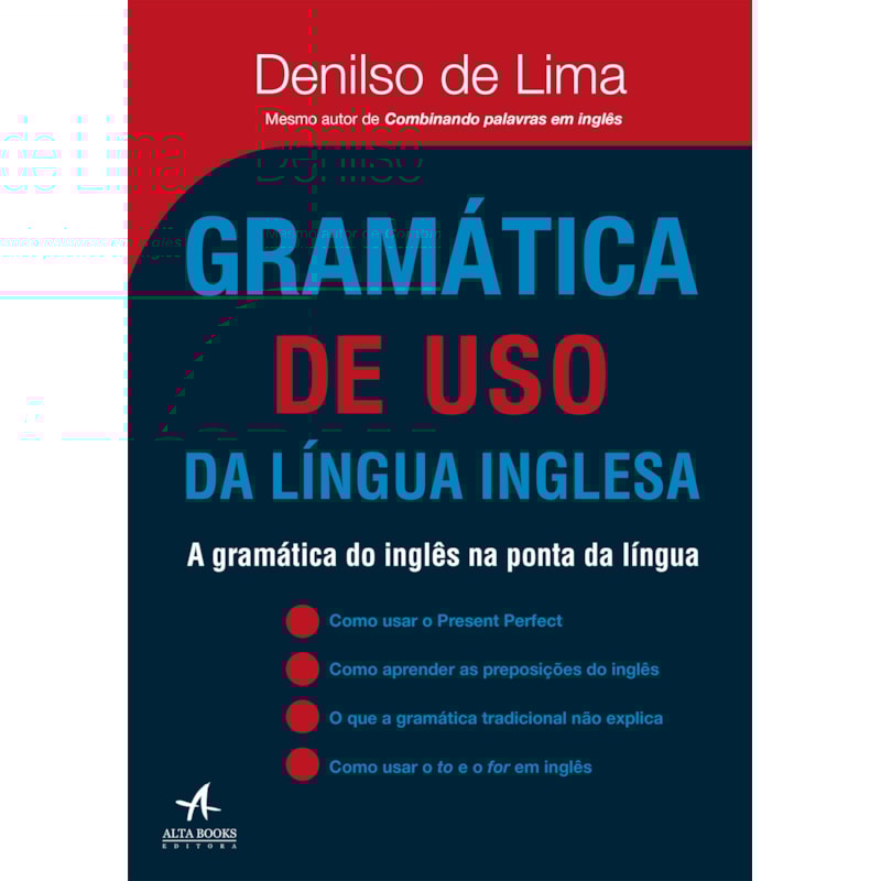 Gramática de uso da língua inglesa: a gramática do inglês na ponta da língua