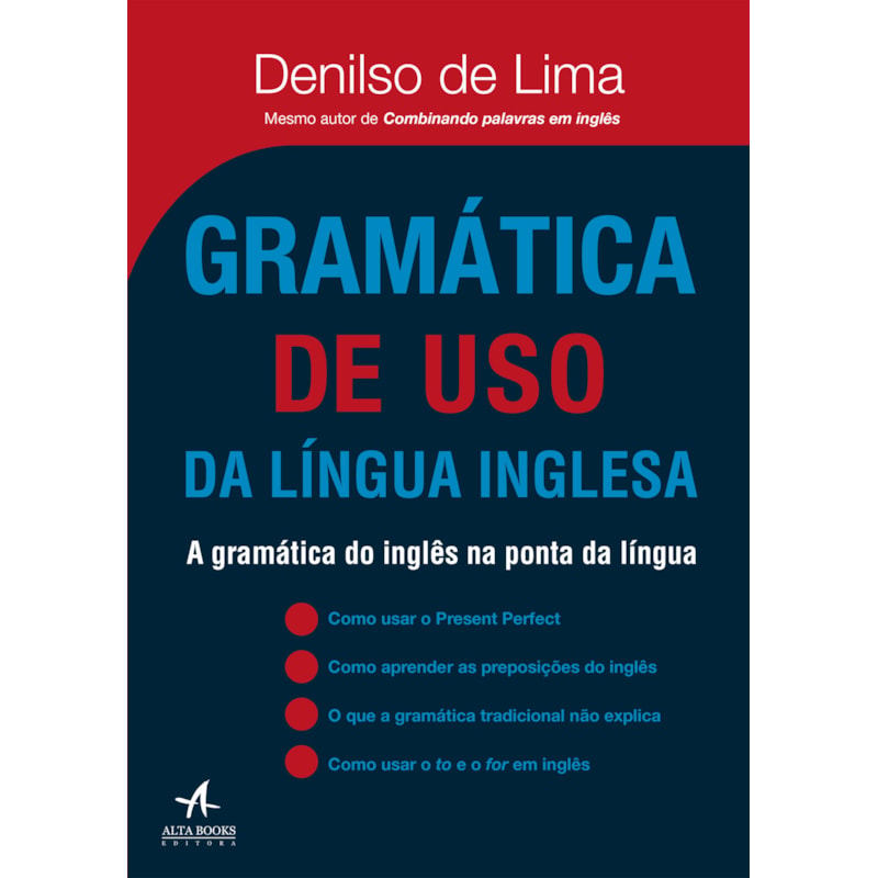 Gramática de uso da língua inglesa: a gramática do inglês na ponta da língua