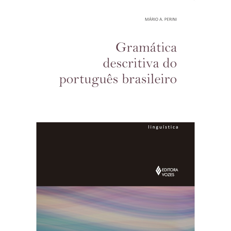GRAMÁTICA DESCRITIVA DO PORTUGUÊS BRASILEIRO