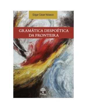 GRAMÁTICA DESPOÉTICA DA FRONTEIRA