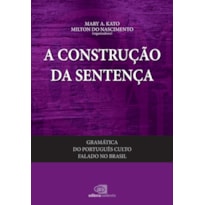 GRAMÁTICA DO PORTUGUÊS CULTO FALADO NO BRASIL - VOL. II - A CONSTRUÇÃO DA SENTENÇA
