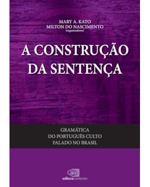 GRAMÁTICA DO PORTUGUÊS CULTO FALADO NO BRASIL - VOL. II - A CONSTRUÇÃO DA SENTENÇA